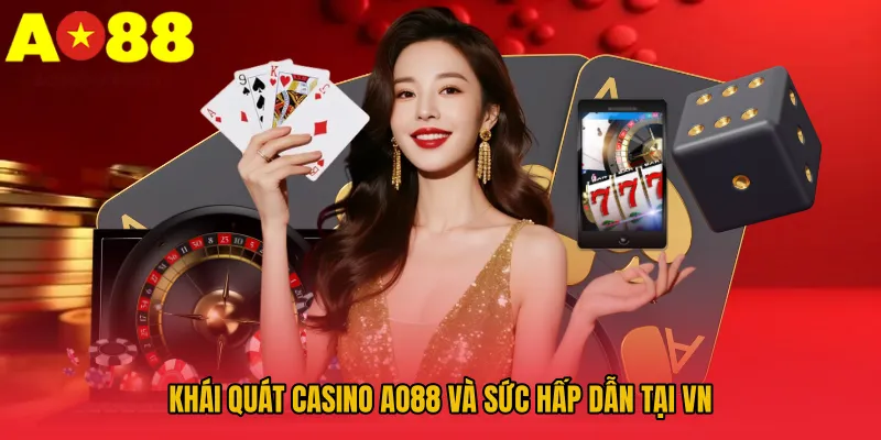 Casino AO88 – Đỉnh Cao Giải Trí Sòng Bài Trực Tuyến 1 Khái quát Casino AO88 và sức hấp dẫn tại VN