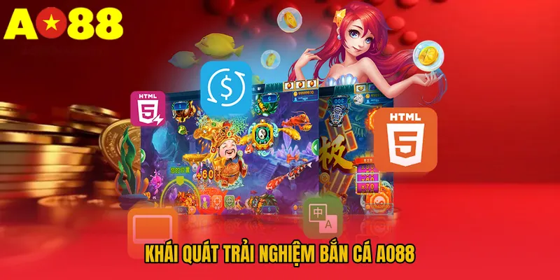 Bắn Cá AO88 – Diệt Boss Đại Dương, Nhận Rương Thưởng Khủng 1 Khái quát trải nghiệm bắn cá AO88