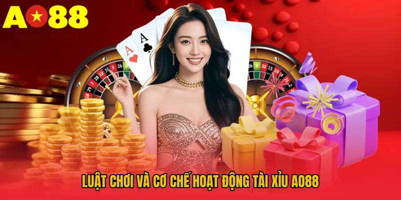Tài Xỉu AO88 - Khám Phá Cơ Chế Thưởng Và Luật Chơi Đỉnh Cao 3 Luật chơi và cơ chế hoạt động Tài xỉu AO88