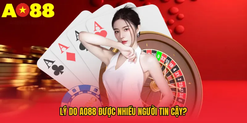 AO88 - Trang Chủ Cá Cược Mới Nhất, Đăng Nhập Nhanh Chóng 11 Lý do AO88 được nhiều người tin cậy?