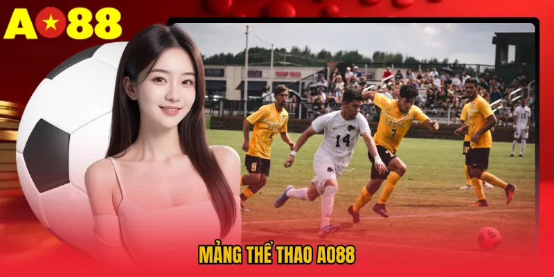 AO88 - Trang Chủ Cá Cược Mới Nhất, Đăng Nhập Nhanh Chóng 14 Mảng thể thao