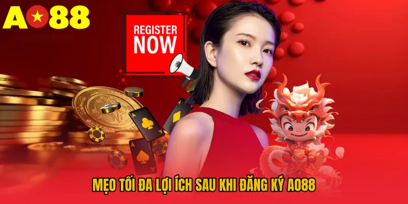 Đăng Ký AO88 – 4 Bước Tạo Tài Khoản Cực Đơn Giản 3 Mẹo tối đa lợi ích sau khi đăng ký AO88