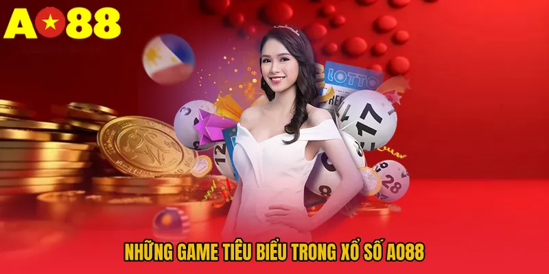 Xổ Số AO88 – Sân Khấu Đỉnh Cao Của Những Con Số Biết Nói 2 Những game tiêu biểu trong Xổ Số AO88
